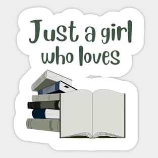 Just a Girl Who Loves Books | Dark Green Edition Sticker